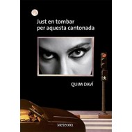 JUST EN TOMBAR PER AQUESTA...