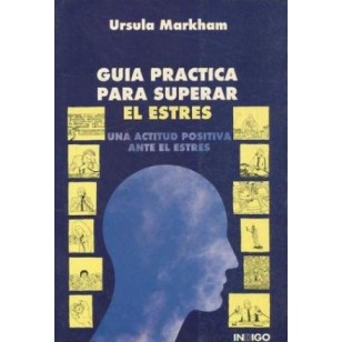 GUIA PRÁCTICA PARA SUPERAR EL ESTRÉS