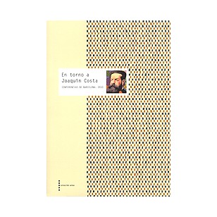 EN TORNO A JOAQUÍN COSTA Conferencias...