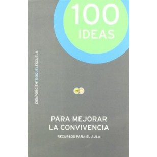 100 IDEAS PARA MEJORAR LA CONVIVENCIA