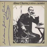 ALMA CHARRA Y OTROS CUENTOS