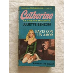 BASTA CON UN AMOR Catherine la amante...