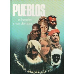 PUEBLOS EL HOMBRE Y SUS DESTINOS