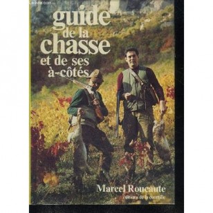 GUIDE DE LA CHASSE ET DE SES A-COTES