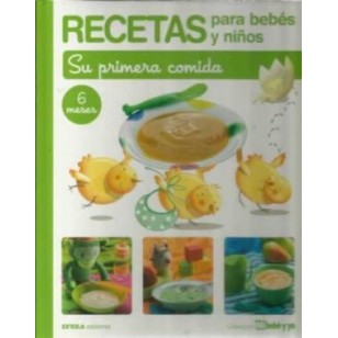 RECETAS PARA BEBÉS Y NIÑOS Su primera...