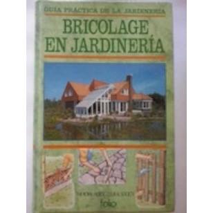 BRICOLAGE EN JARDINERÍA Guia práctica...