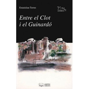 ENTRE EL CLOT I EL GUINARDÓ