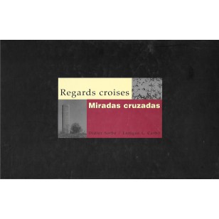 REGARDS CROISES/MIRADAS CRUZADAS