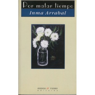 POR MATAR TIEMPO Dedicado y firmado...