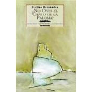 NO OYES EL CANTO DE LA PALOMA