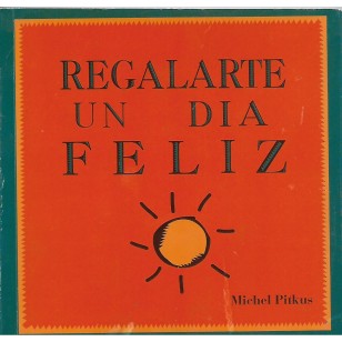 REGALARTE UN DIA FELIZ