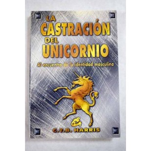LA CASTRACIÓN DEL UNICORNIO
