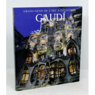 GRANS GENIS DE L´ART A CATALUNYA GAUDÍ