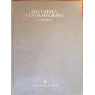 ART CATALA CONTEMPORANI (1970-1985)