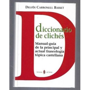 DICCIONARIO DE CLICHES: MANUAL-GUIA...