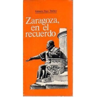 ZARAGOZA EN EL RECUERDO Dedicado por...