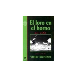 EL LORO EN EL HORNO Mi vida