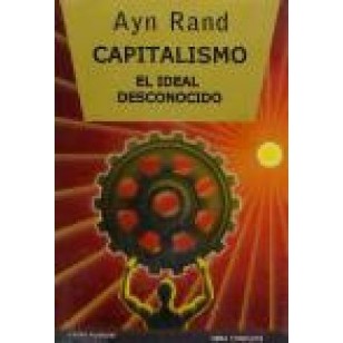 CAPITALISMO EL IDEAL DESCONOCIDO