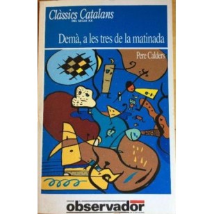 DEMA  A LES TRES DE LA MATINADA Tres...