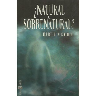 ¿NATURAL O SOBRENATURAL?