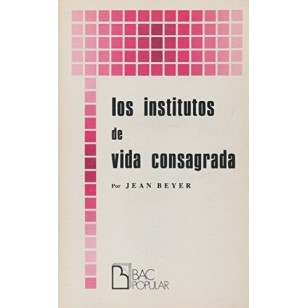 LOS INSTITUTOS DE VIDA CONSAGRADA