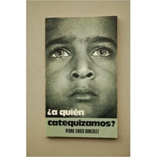 A QUIEN CATEQUIZAMOS
