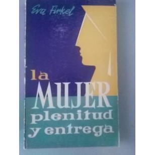 LA MUJER PLENITUD Y ENTREGA