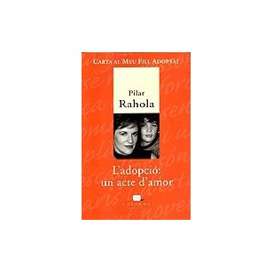L´ADOPCIÓ UN ACTE D´AMOR Carta al meu...