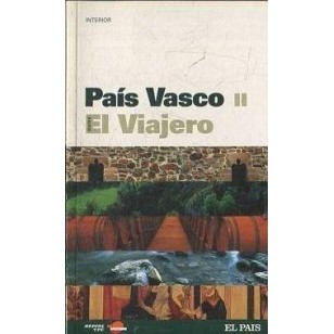 GUIAS EL VIAJERO. PAIS VASCO II INTERIOR