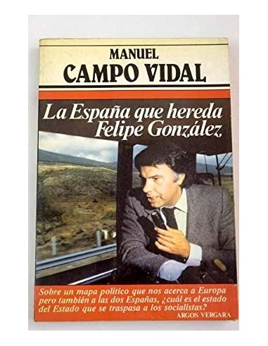 LA ESPAÑA QUE HEREDA FELIPE GONZÁLEZ