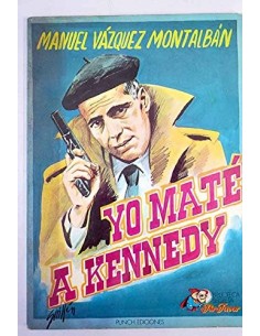 YO MATÉ A KENNEDY...
