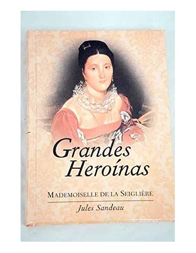 MADEMOISELLE DE LA SEIGLIÈRE