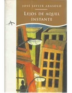 LEJOS DE AQUEL INSTANTE