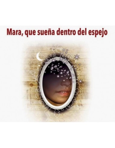 MARA, QUE SUEÑA DENTRO DEL ESPEJO
