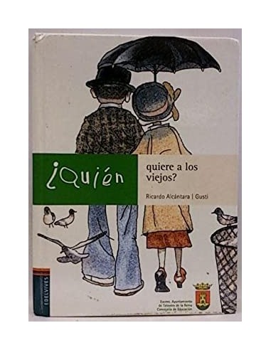 ¿QUIÉN QUIERE A LOS VIEJOS?