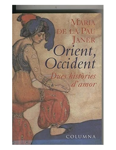 ORIENT OCCIDENT DUES HISTORIES D´AMOR