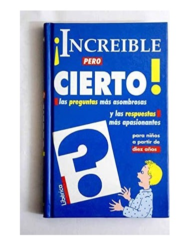 INCREÍBLE PERO CIERTO