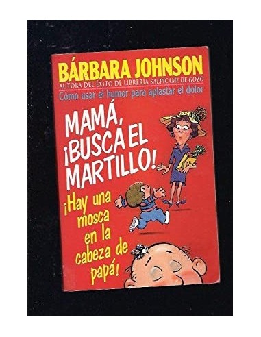 MAMÁ BUSCA EL MARTILLO Hay una Mosca...