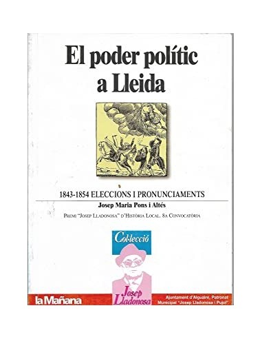 EL PODER PÒLÍTIC A LLEIDA 1843-1854:...