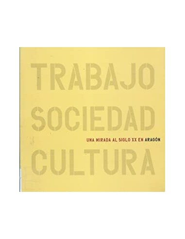 TRABAJO SOCIEDAD CULTURA Una Mirada...