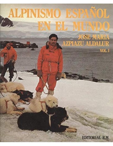 ALPINISMO ESPAÑOL EN EL MUNDO Vol.I