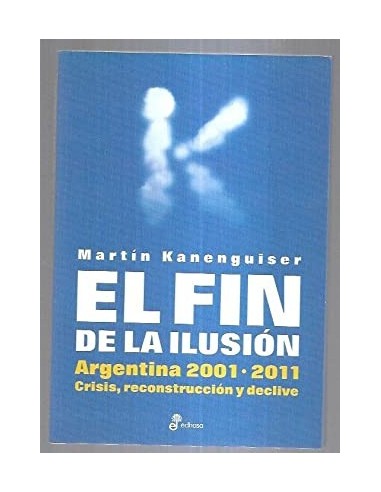 EL FIN DE LA ILUSIÓN Argentina...
