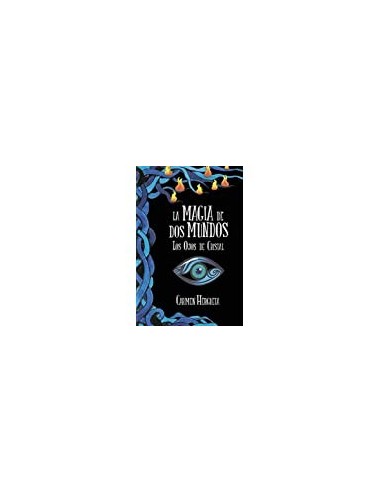 LA MAGIA DE DOS MUNDOS LOS OJOS DE...