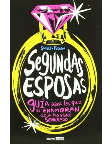 SEGUNDAS ESPOSAS guía para las que se...
