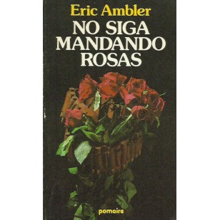 NO SIGA MANDANDO ROSAS