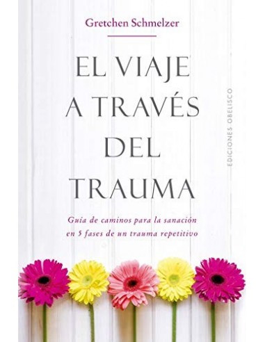 EL VIAJE A TRAVÉS DEL TRAUMA