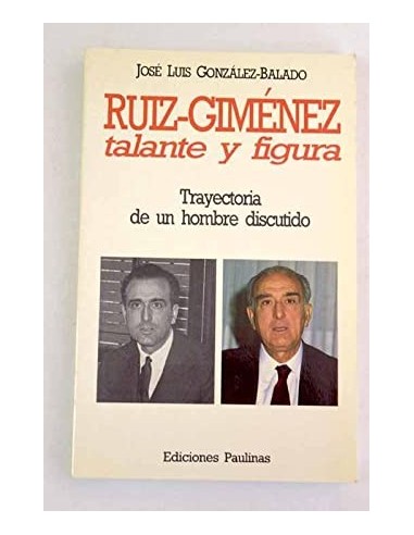 RUIZ GIMÉNEZ TALANTE Y FIGURA