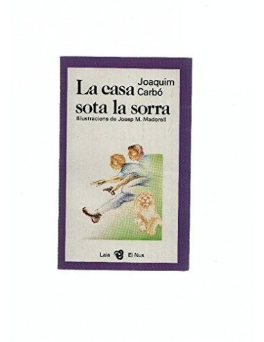LA CASA SOTA LA SORRA