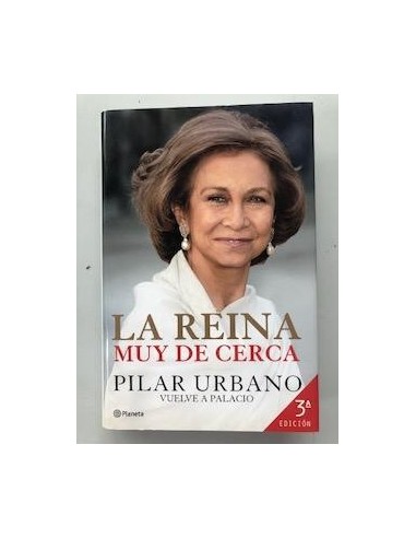 LA REINA MUY DE CERCA Pilar Urbano...