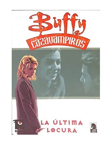 BUFFY CAZAVAMPIROS LA ÚLTIMA LOCURA
